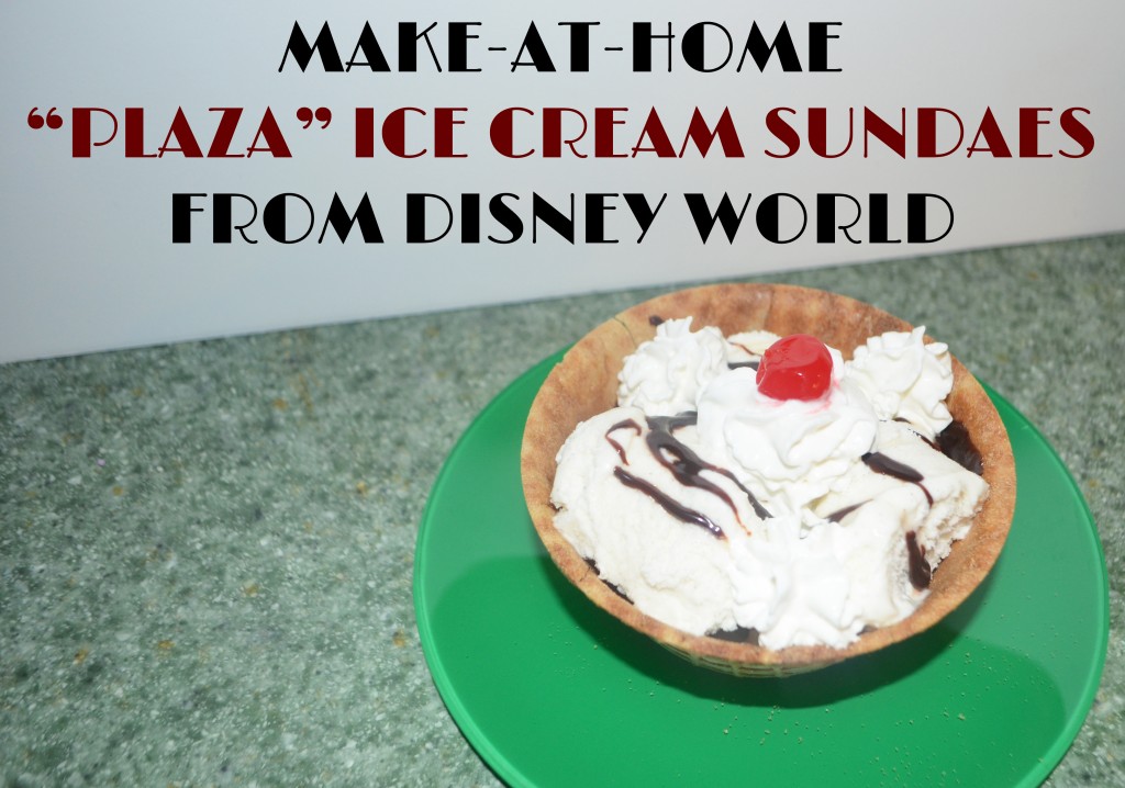 Make-At-Home “Plaza” Ice Cream Sundaes from Disney World